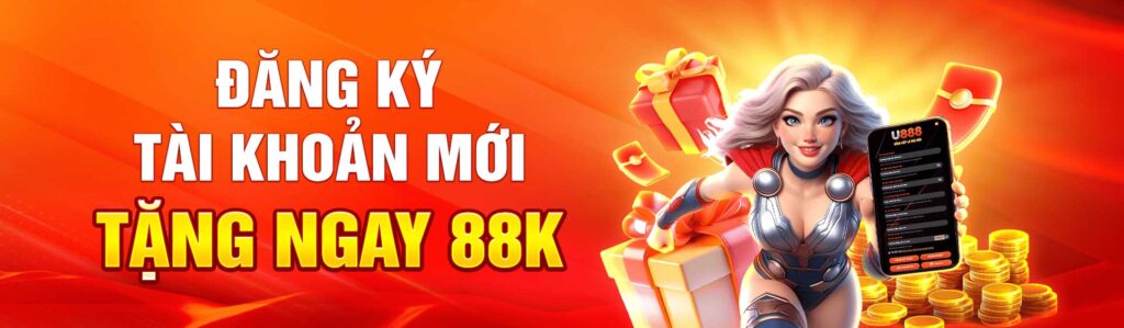 Đăng ký U88 nhận ngay 88K trải nghiệm hấp dẫn